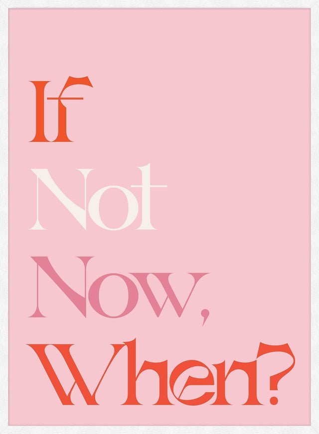 If Not Now When Quote Print