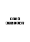 Just Believe Quote Print