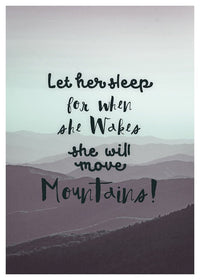 Let Her Sleep Mountains Quote Print