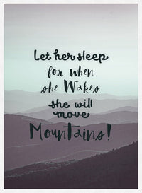 Let Her Sleep Mountains Quote Print