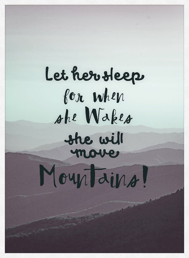 Let Her Sleep Mountains Quote Print
