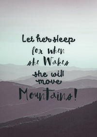 Let Her Sleep Mountains Quote Print