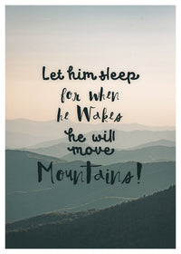 Let Him Sleep Mountains Quote Print