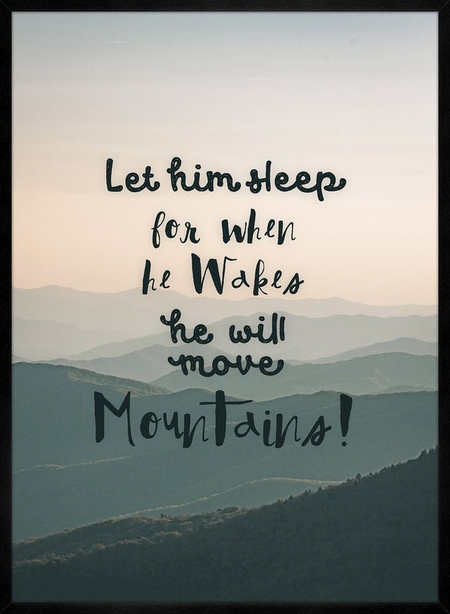 Let Him Sleep Mountains Quote Print