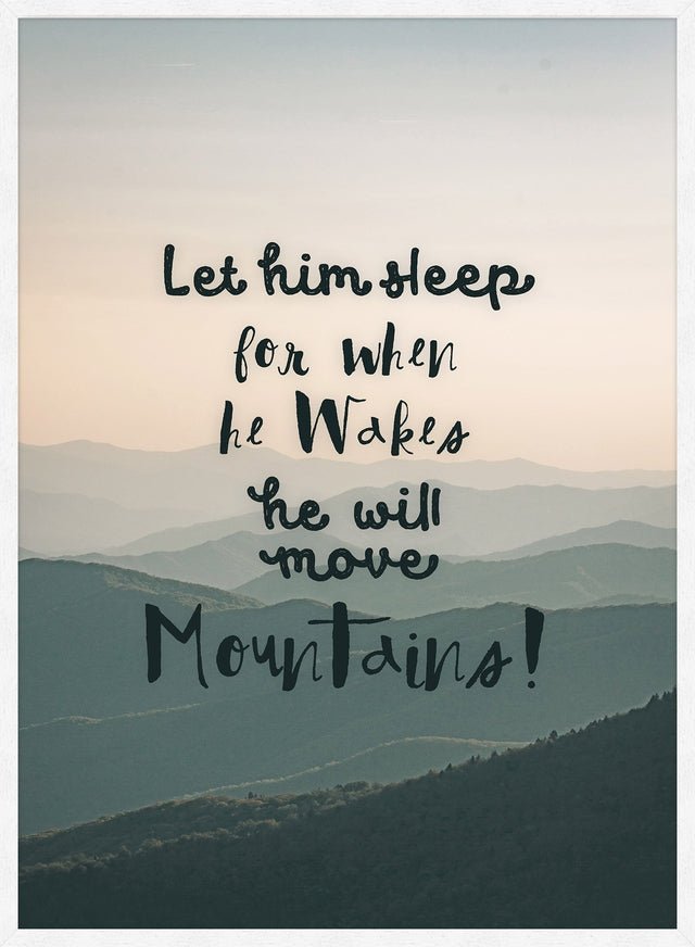 Let Him Sleep Mountains Quote Print
