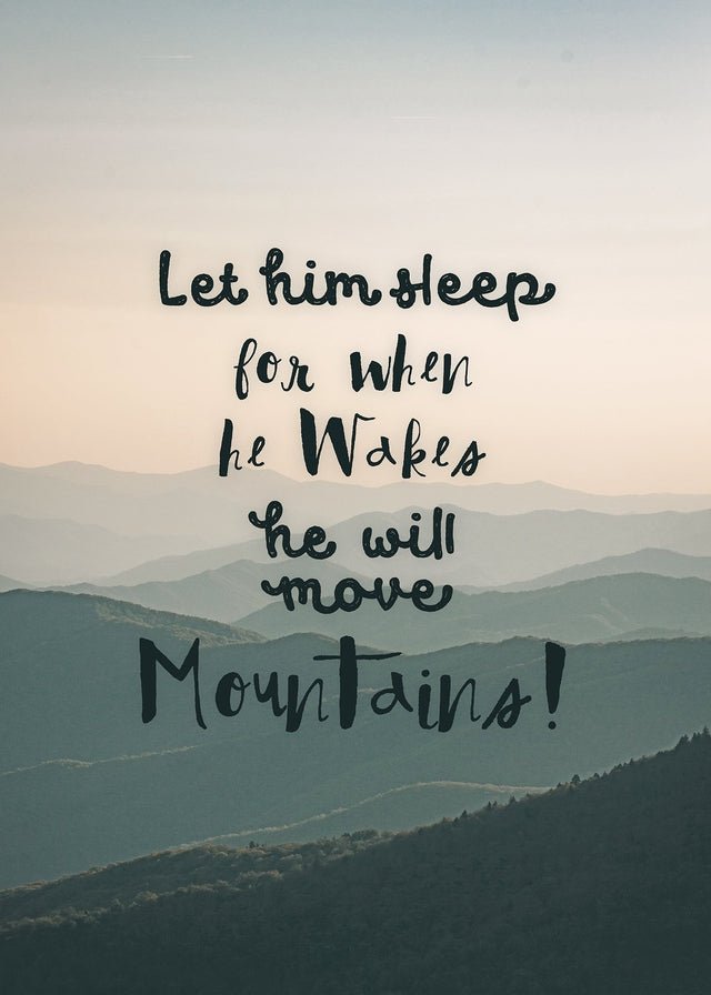 Let Him Sleep Mountains Quote Print
