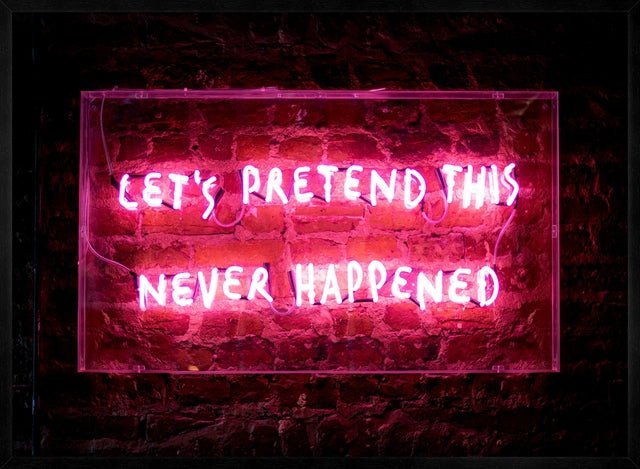 Let's Pretend This Never Happened Neon Print