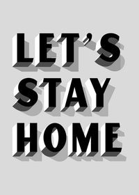 Let's Stay Home Grey Print