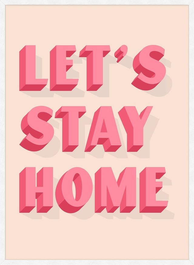Let's Stay Home Pink Print
