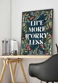 Live More Worry Less Quote Print