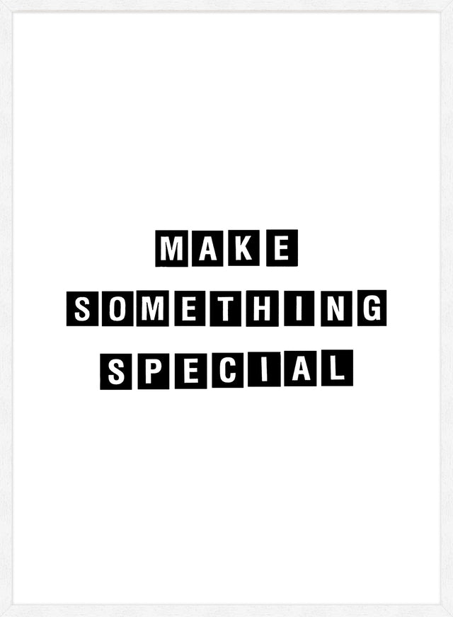 Make Something Special Quote Print