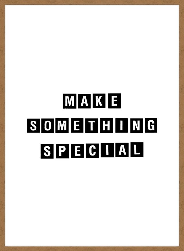 Make Something Special Quote Print