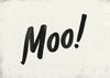 Moo Animal Noises Print
