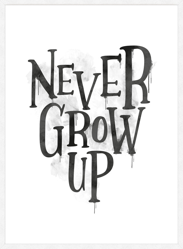 Never Grow Up Heart Type White Print