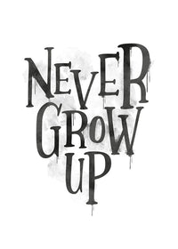 Never Grow Up Heart Type White Print