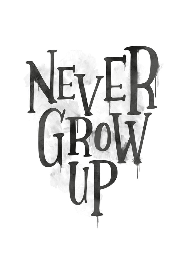 Never Grow Up Heart Type White Print