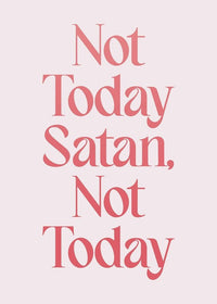 Not Today Satan Print