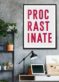 Procrastinate Quote Print