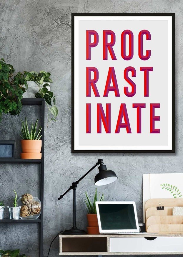 Procrastinate Quote Print