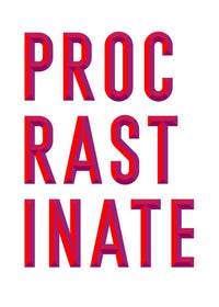 Procrastinate Quote Print