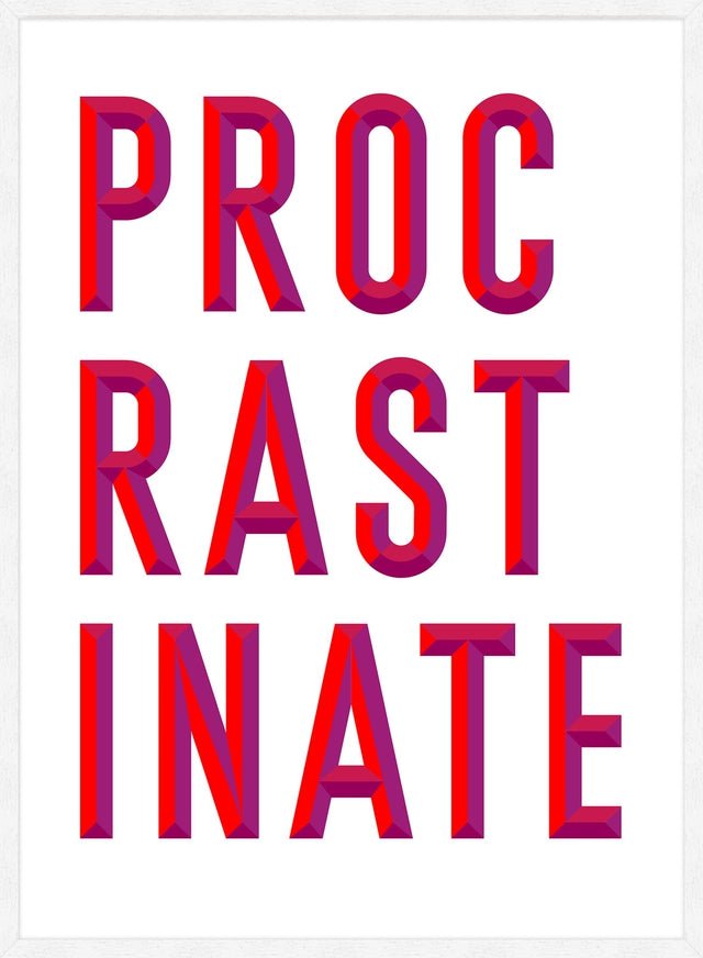 Procrastinate Quote Print