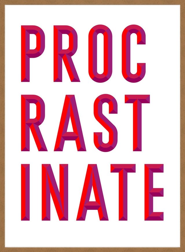 Procrastinate Quote Print