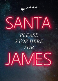 Santa Please Stop Here Custom Neon Print