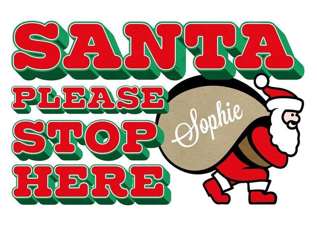 Santa Please Stop Here Custom Sack Print