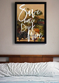 Save Water Drink Wine Quote Print