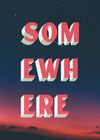 Somewhere Typography Sunset Print