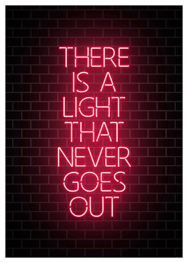 There Is A Light That Never Goes Out Neon Print