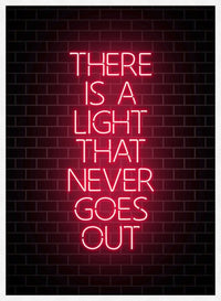 There Is A Light That Never Goes Out Neon Print
