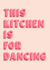 This Kitchen Is For Dancing Block Pink Quote Print
