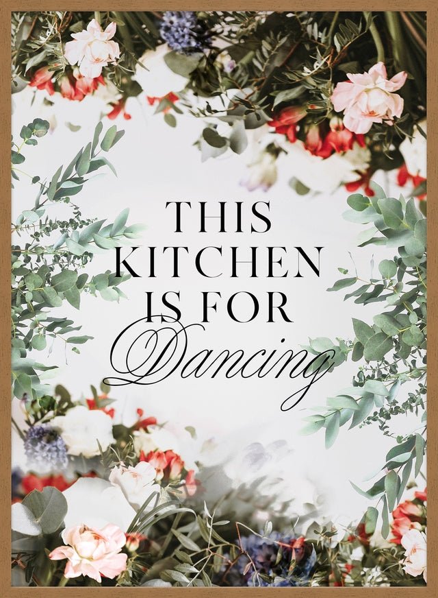 This Kitchen Is For Dancing Floral Quote Print