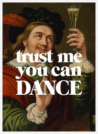 Trust Me You Can Dance Altered Art Print