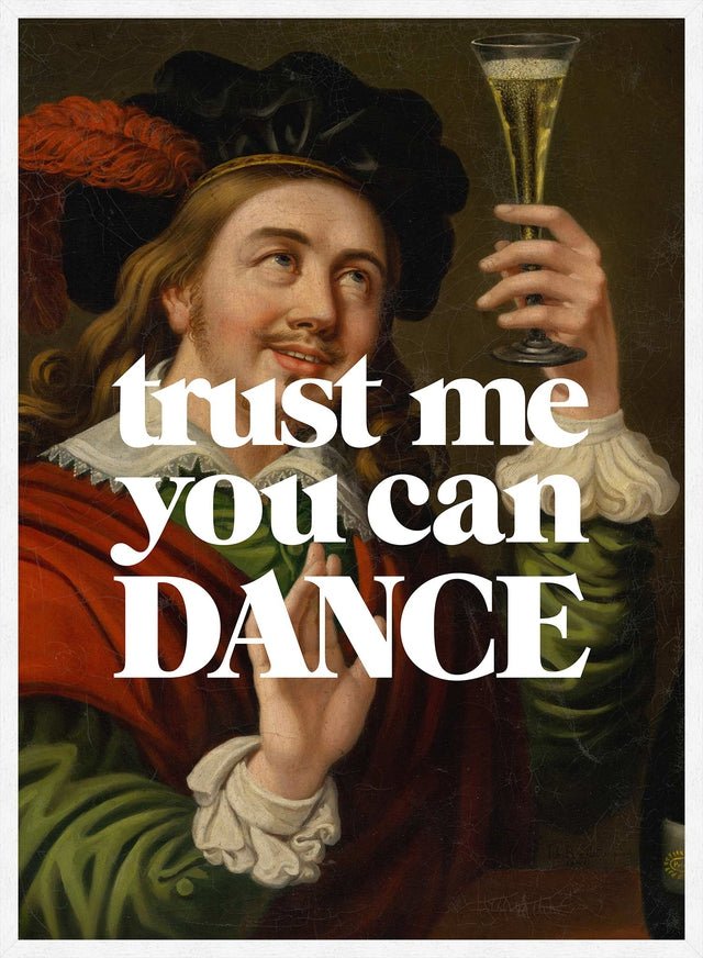 Trust Me You Can Dance Altered Art Print