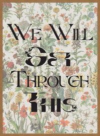 We Will Get Through This Light Print