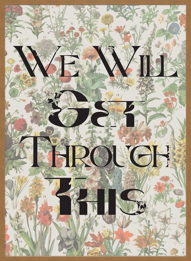 We Will Get Through This Light Print