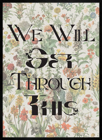 We Will Get Through This Light Print