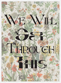 We Will Get Through This Light Print