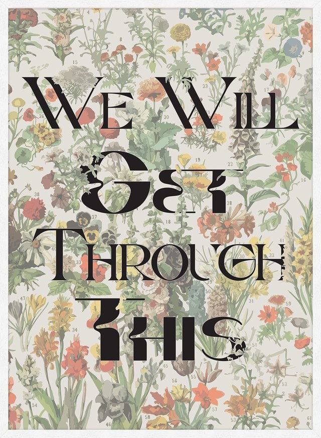 We Will Get Through This Light Print