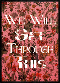 We Will Get Through This Pink Print