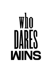 Who Dares Wins Quote Print