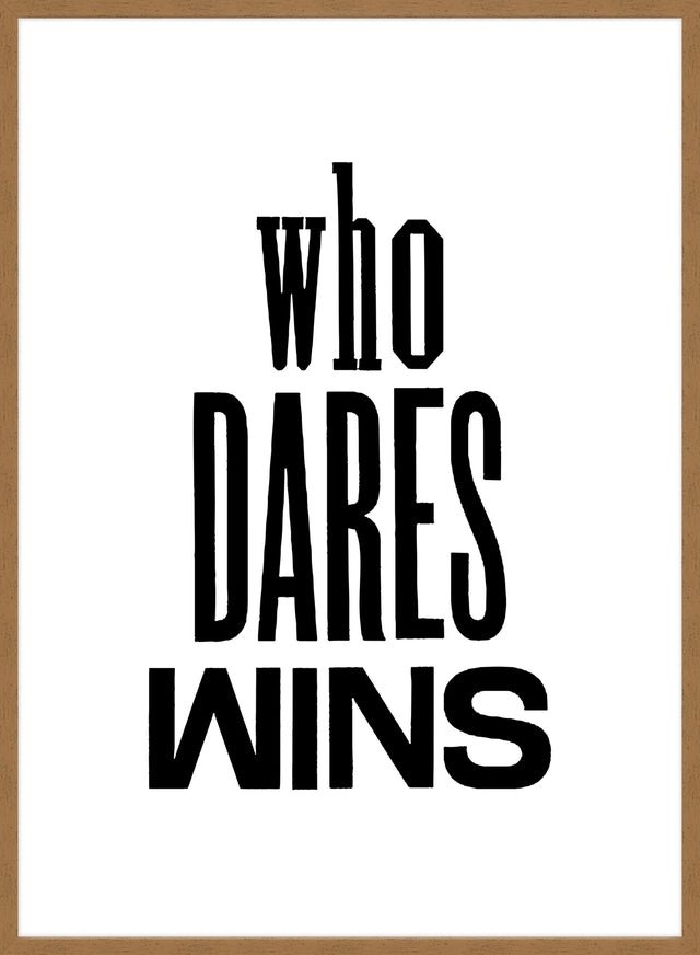 Who Dares Wins Quote Print