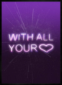 With All Your Heart Neon Print