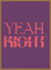 Yeah Right Quote Print