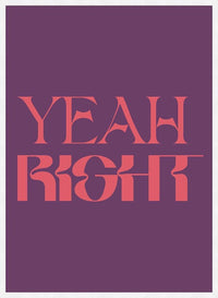 Yeah Right Quote Print