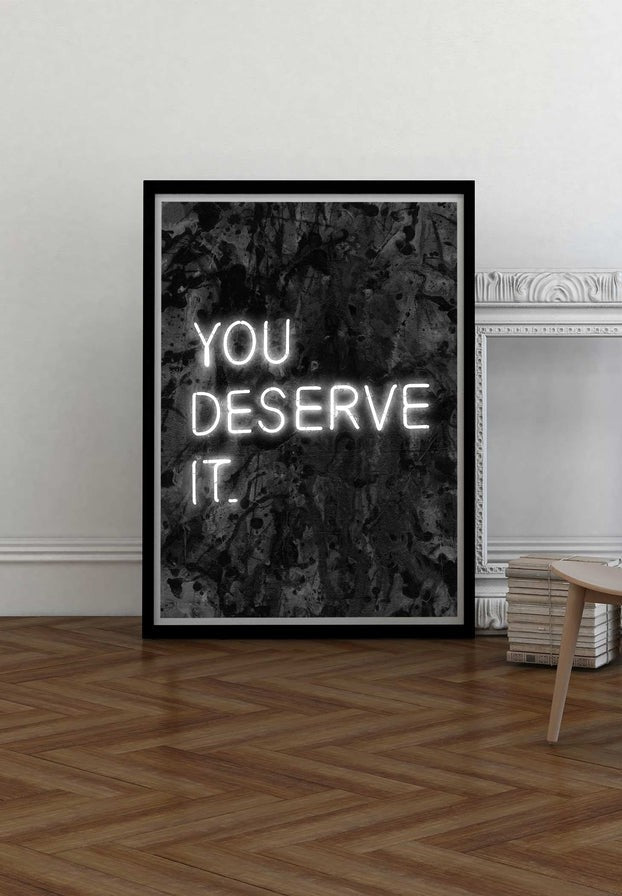 You Deserve It Neon Style Print