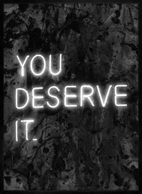 You Deserve It Neon Style Print