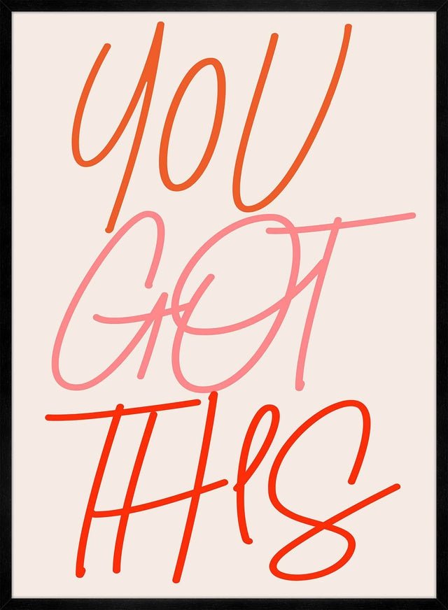 You Got This Quote Print